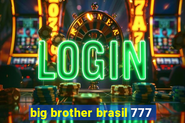 big brother brasil 777